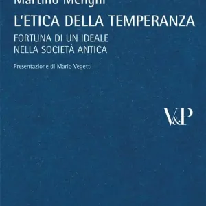 L‘etica della temperanza. Fortuna di un ideale nella società antica Saldi