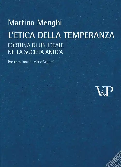 L‘etica della temperanza. Fortuna di un ideale nella società antica Saldi