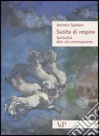 Svolta di respiro. Spiritualità della vita contemporanea Nuova Collezione