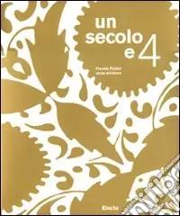 Un secolo e 4. Premio Fabbri terza edizione. Catalogo della mostra (Bologna, 7-29 novembre 2009). Ediz. italiana e inglese Prezzo Basso
