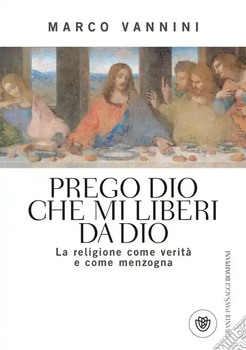 Scelto Dai Clienti Prego Dio che mi liberi da Dio. La religione come verità e come menzogna