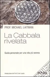 La cabbala rivelata. Guida personale per una vita più serena Popolare
