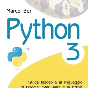 Python 3. Guida tascabile al linguaggio di Google, Star Wars e la NASA Consegna Rapida
