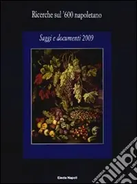 Ricerche sul ‘600 napoletano. Saggi e documenti (2009). Ediz. illustrata Saldi