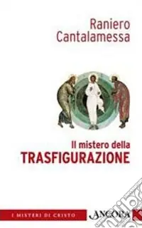 Il Mistero della trasfigurazione Offerta Limitata