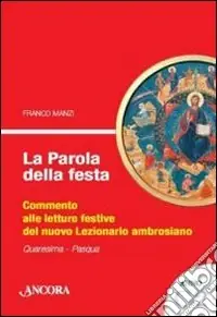 La parola della festa. Commento alle letture festive del nuovo lezionario ambrosiano. Anno C 2 Compra Oggi Stesso