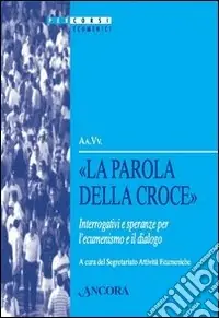 Occasione La Parola della croce (1Cor, 18)