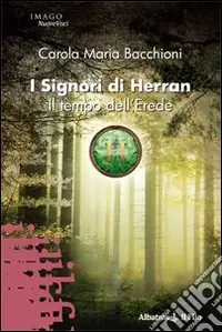 I Signori di Herran. Il tempo dell‘erede Compra Adesso