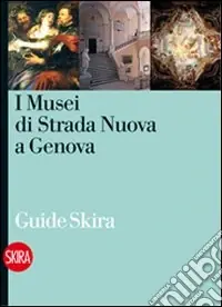 I musei di Strada Nuova a Genova. Ediz. illustrata A Buon Prezzo