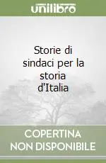 Storie di sindaci per la storia d‘Italia Miglior Prezzo