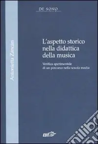 Offerta L‘aspetto storico nella didattica della musica. Verifica sperimentale di un percorso nella Scuola media