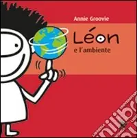 Léon e l‘ambiente. Ediz. illustrata Offerta Limitata