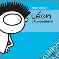 Léon e le superstizioni. Ediz. illustrata Sconto