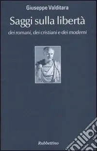 Prezzo Di Fabbrica Saggi sulla libertà dei romani, dei cristiani e dei moderni