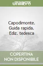 Reso Gratuito Capodimonte. Guida rapida. Ediz. tedesca