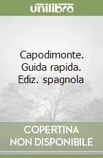 Capodimonte. Guida rapida. Ediz. spagnola Economico
