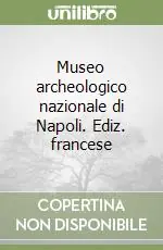 Spedizione Espresso Museo archeologico nazionale di Napoli. Ediz. francese