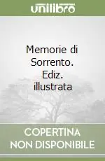 Memorie di Sorrento. Ediz. illustrata Spedizione Espresso