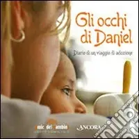 Professionale Gli occhi di Daniel. Diario di un viaggio di adozione