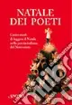 Natale dei poeti. Cento modi di leggere il Natale nella poesia italiana del Novecento Saldi