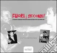 Spedizione Espresso Fuori i secondi! Cronache e immagini della boxe pisana nel diario di Franco Morandi