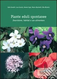 Acquista Ora Piante eduli spontanee. Descrizione, habitat e uso alimentare