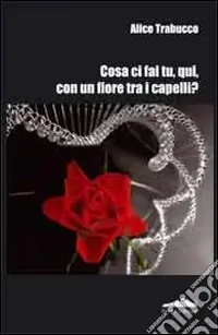 Cosa ci fai tu, qui, con un fiore tra i capelli? Vendita Finale