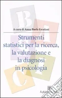 Strumenti statistici per la ricerca, la valutazione e la diagnosi in psicologia Quantità Limitata