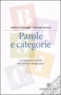 Parole e categorie. La cognizione sociale nei contesti intergruppo Ordina Subito