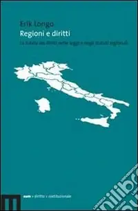 Regioni e diritti. La tutela dei diritti nelle leggi e negli statuti regionali Affare