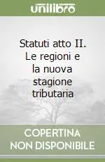 Statuti atto II. Le regioni e la nuova stagione tributaria Offerta Del Giorno