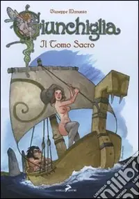 Giunchiglia. Il tomo sacro Esclusivo