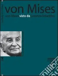 Von Mises visto da Lorenzo Infantino Super Prezzo