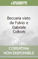 Beccaria visto da Fulvio e Gabriele Coltorti Solo Oggi