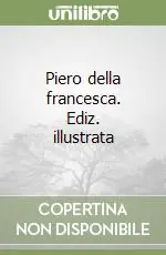 Piero della francesca. Ediz. illustrata Subito Disponibile