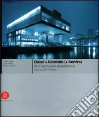 Esclusivo Diller + Scofidio (+ Renfro). La funzione ciliare. Ediz. italiana e inglese