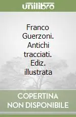 Spedizione Espresso Franco Guerzoni. Antichi tracciati. Ediz. illustrata
