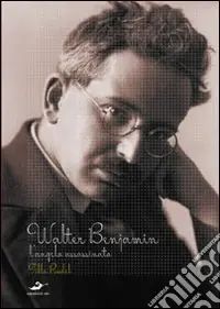 Promozione Esclusiva Walter Benjamin. L‘angelo assassinato
