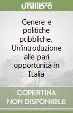 Prezzo Conveniente Genere e politiche pubbliche. Un‘introduzione alle pari opportunità in Italia