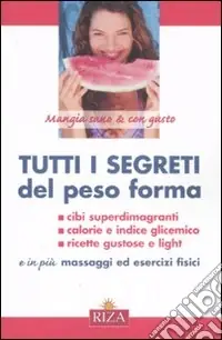 Tutti i segreti del peso forma Acquista Ora