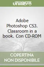 Promo Stagionale Adobe Photoshop CS3. Classroom in a book. Con CD-ROM
