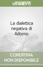 Popolare La dialettica negativa di Adorno