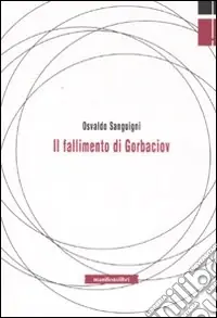 Compra Oggi Stesso Il fallimento di Gorbaciov