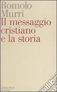 Il messaggio cristiano e la storia Di Tendenza