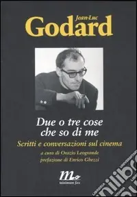 Due o tre cose che so di me. Scritti e conversazioni sul cinema Bestseller