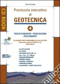Economico Prontuario interattivo di geotecnica. Con CD-ROM. Vol. 4 Pozzi di fondazione-Stabilizzazione-Pozzi drenanti