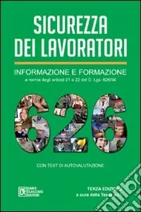 Popolare Sicurezza dei lavoratori. Informazione e formazione. Con test di autovalutazione
