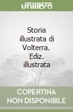 Storia illustrata di Volterra. Ediz. illustrata Compra Online