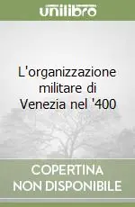 Vendita Finale L‘organizzazione militare di Venezia nel ‘400