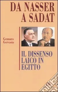 Offerta Del Giorno Da Nasser a Sadat. Il dissenso laico in Egitto
